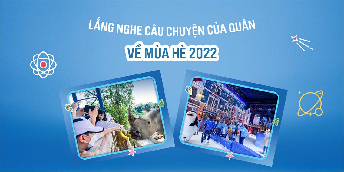 LẮNG NGHE CÂU CHUYỆN CỦA QUÂN VỀ MÙA HÈ 2022