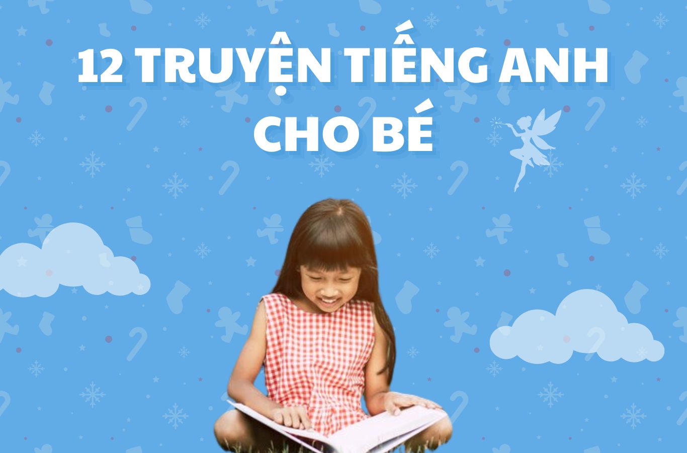 12 truyện tiếng Anh cho bé: Từ vựng và ý nghĩa bài học